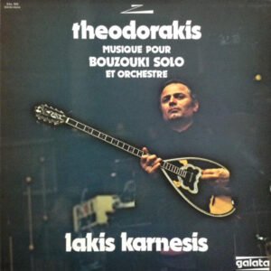 Mikis Theodorakis, Lakis Karnezis, Musique Pour Bouzouki Solo Et Orchestre - LP