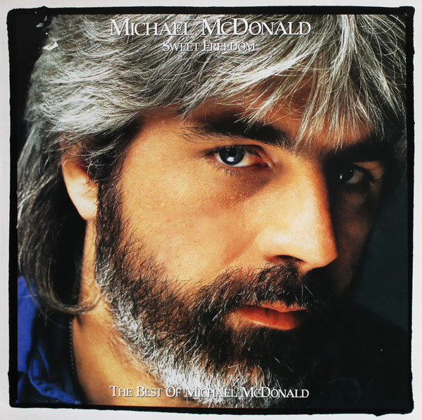Michael McDonald, Sweet Freedom (The Best Of Michael McDonald) - LP