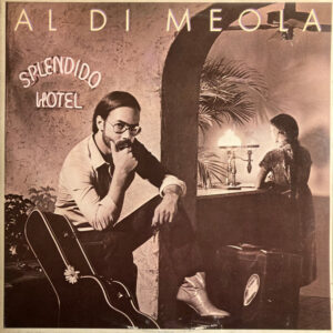 Al Di Meola, Splendido Hotel - LP