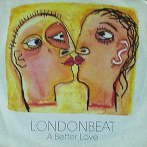 Londonbeat, A Better Love - Maxi Singles