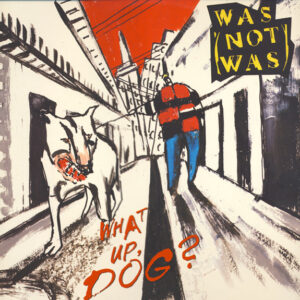 Was (Not Was), What Up, Dog? - LP