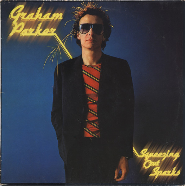 Graham Parker And The Rumour, Squeezing Out Sparks - LP