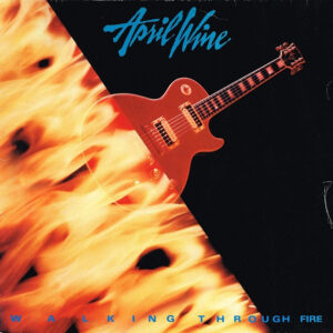 April Wine, Walking Through Fire - LP
