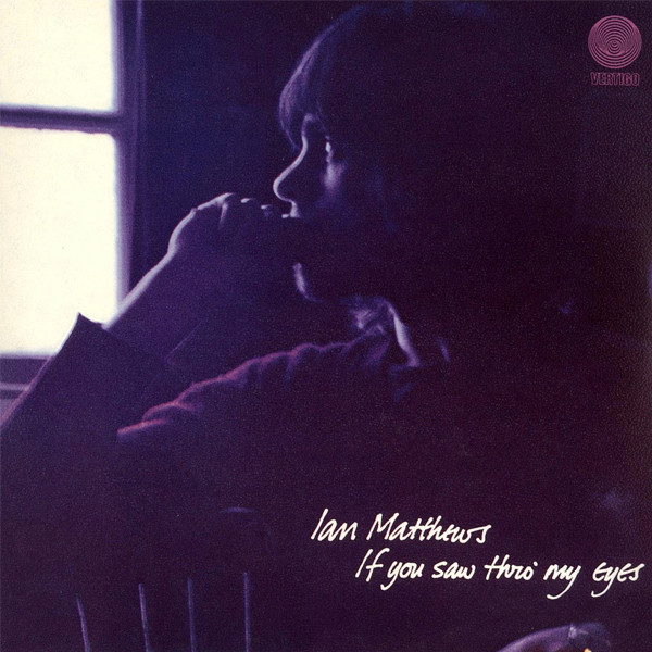 Ian Matthews, If You Saw Thro' My Eyes - LP