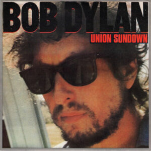Bob Dylan, Union Sundown - Singles