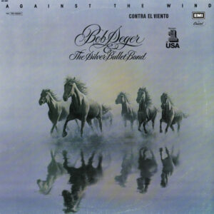 Bob Seger And The Silver Bullet Band, Against The Wind = Contra El Viento - LP