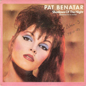 Pat Benatar, Shadows Of The Night = Sombras De La Noche - Singles