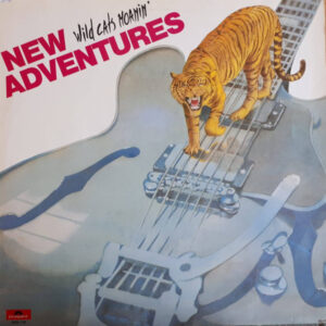 New Adventures, Wild Cats Moanin' - LP
