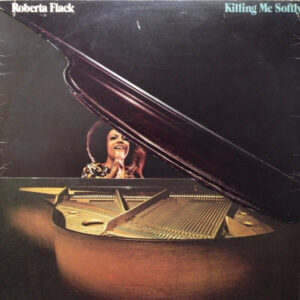 Roberta Flack, Killing Me Softly - LP