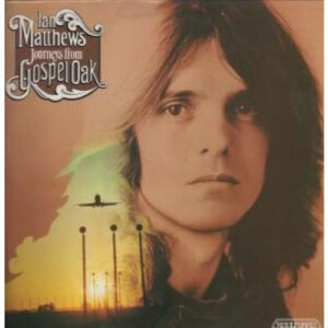 Ian Matthews, Journeys From Gospel Oak - LP