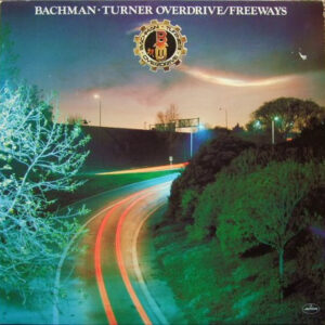 Bachman-Turner Overdrive, Freeways - LP