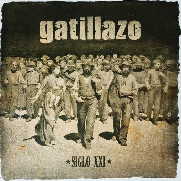 Gatillazo, Siglo XXI - LP