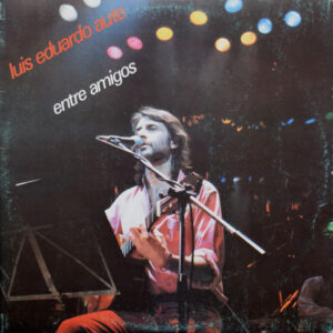 Luis Eduardo Aute, Entre Amigos - LP