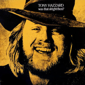 Tony Hazzard, Was That Alright Then? - LP