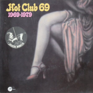 Hot Club 69, 1969 - 1979 - LP