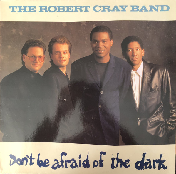 The Robert Cray Band, Don't Be Afraid Of The Dark - LP