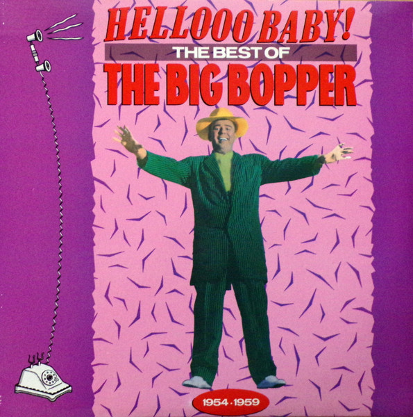 Big Bopper, Hellooo Baby! The Best Of The Big Bopper 1954 - 1959 - LP