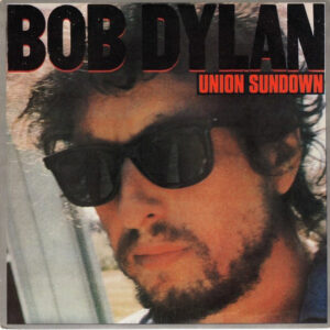 Bob Dylan, Union Sundown - Singles